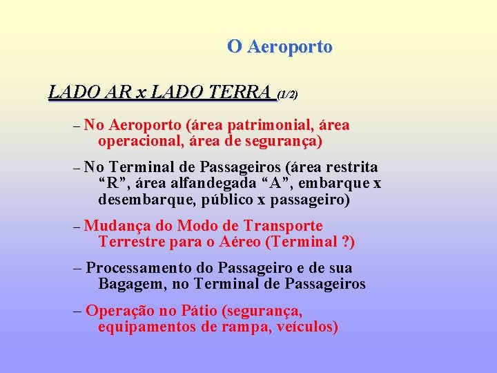 O Aeroporto LADO AR x LADO TERRA (1/2) – No Aeroporto (área patrimonial, área