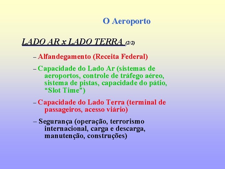 O Aeroporto LADO AR x LADO TERRA (2/2) – Alfandegamento (Receita Federal) – Capacidade