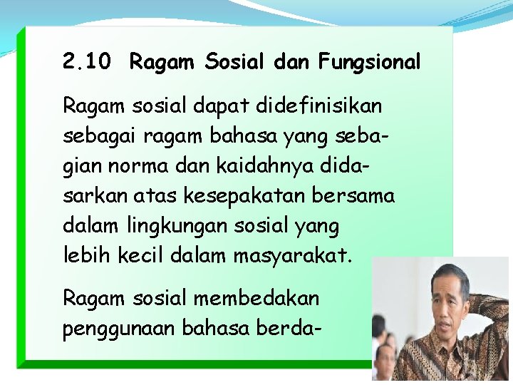 2. 10 Ragam Sosial dan Fungsional Ragam sosial dapat didefinisikan sebagai ragam bahasa yang