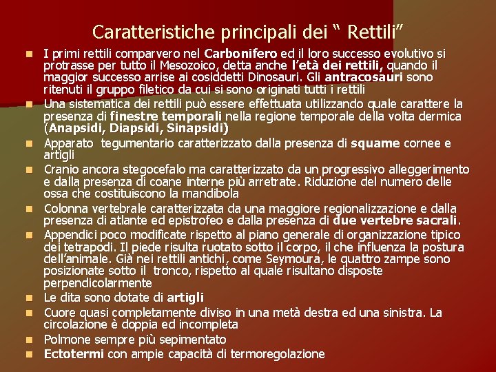 Caratteristiche principali dei “ Rettili” n n n n n I primi rettili comparvero