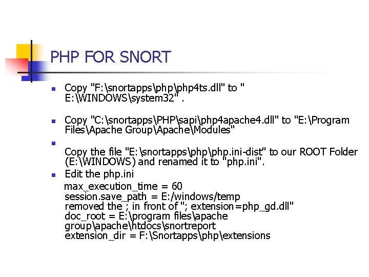 PHP FOR SNORT n Copy "F: snortappsphp 4 ts. dll" to " E: WINDOWSsystem