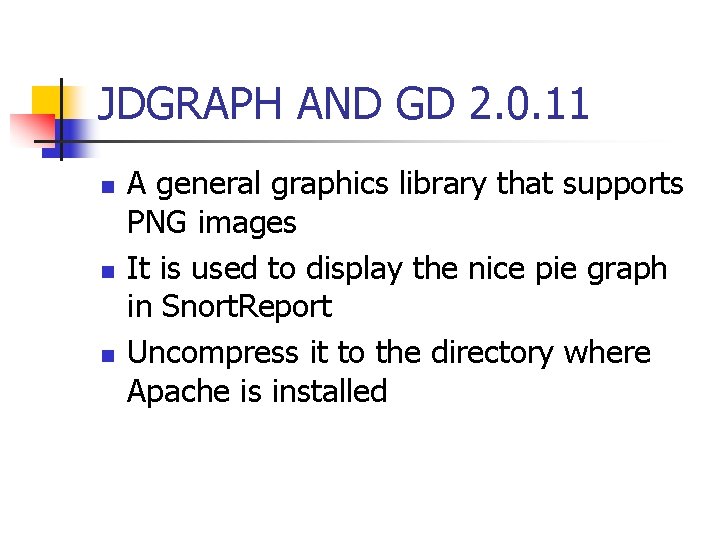 JDGRAPH AND GD 2. 0. 11 n n n A general graphics library that