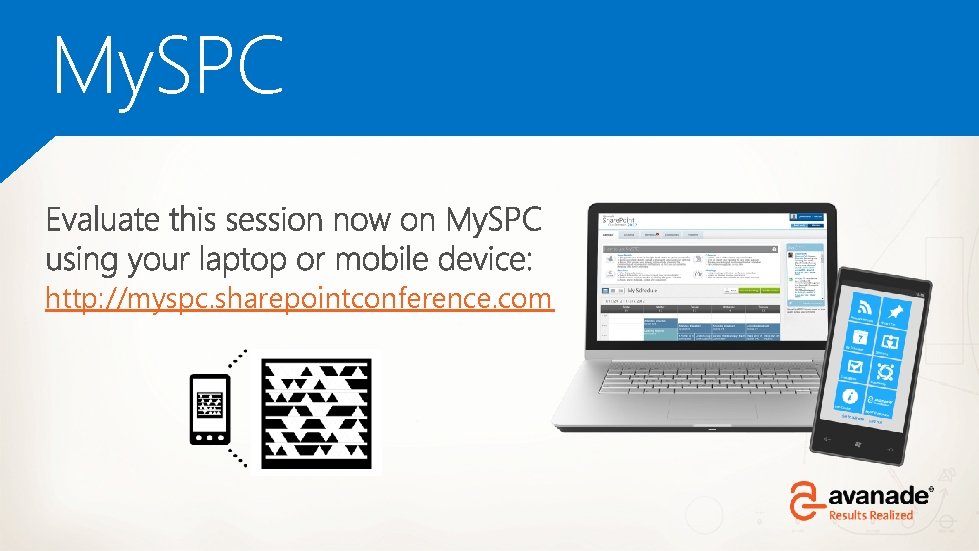 My. SPC http: //myspc. sharepointconference. com My. SPC http: //myspc. sharepointconference. com