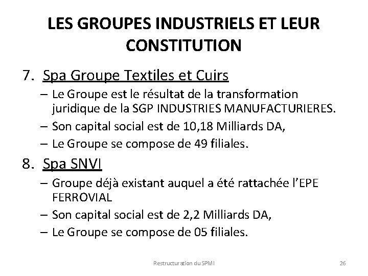 LES GROUPES INDUSTRIELS ET LEUR CONSTITUTION 7. Spa Groupe Textiles et Cuirs – Le