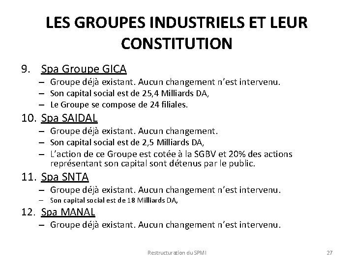 LES GROUPES INDUSTRIELS ET LEUR CONSTITUTION 9. Spa Groupe GICA – Groupe déjà existant.