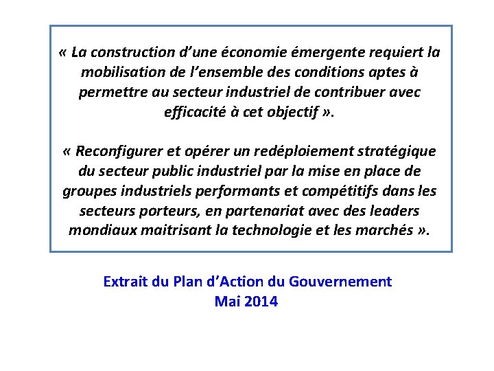  « La construction d’une économie émergente requiert la mobilisation de l’ensemble des conditions