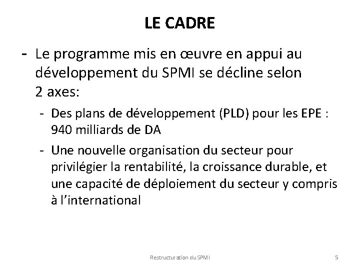 LE CADRE - Le programme mis en œuvre en appui au développement du SPMI