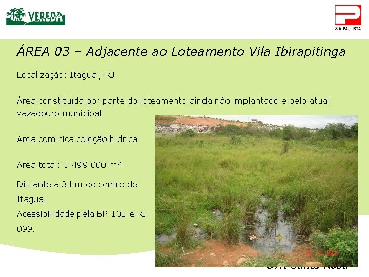ÁREA 03 – Adjacente ao Loteamento Vila Ibirapitinga Localização: Itaguaí, RJ Área constituída por