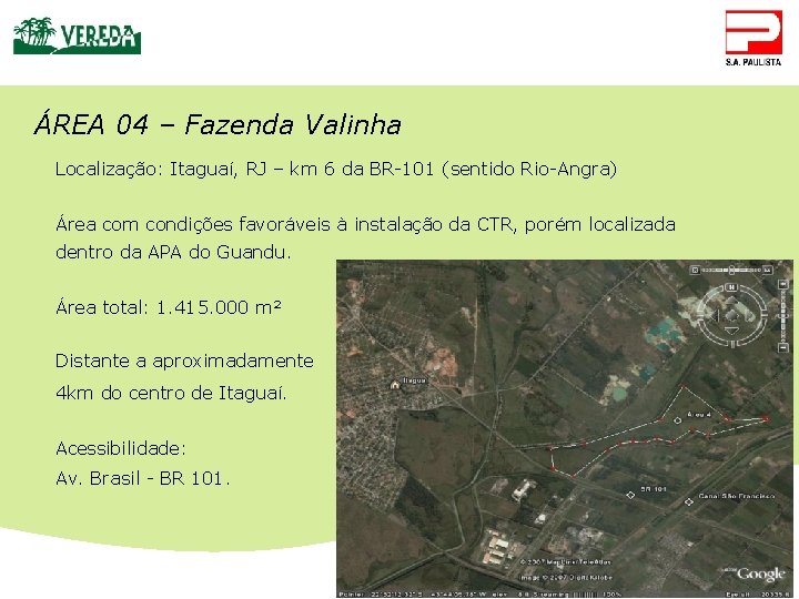 ÁREA 04 – Fazenda Valinha Localização: Itaguaí, RJ – km 6 da BR-101 (sentido