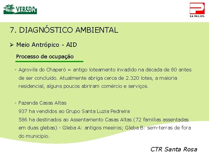 7. DIAGNÓSTICO AMBIENTAL Ø Meio Antrópico - AID Processo de ocupação - Agrovila do