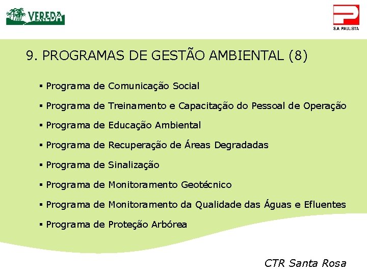 9. PROGRAMAS DE GESTÃO AMBIENTAL (8) § Programa de Comunicação Social § Programa de