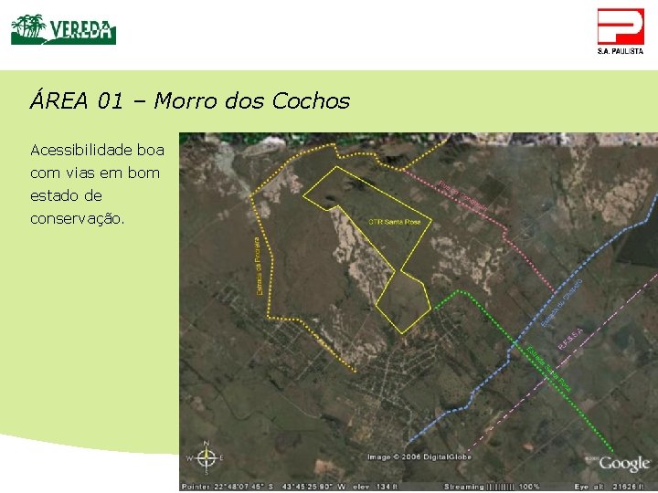 ÁREA 01 – Morro dos Cochos Acessibilidade boa com vias em bom estado de