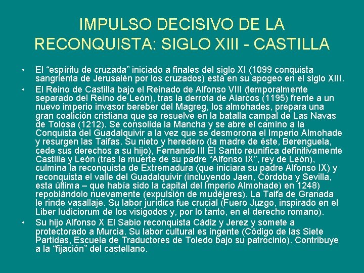 IMPULSO DECISIVO DE LA RECONQUISTA: SIGLO XIII - CASTILLA • • • El “espíritu