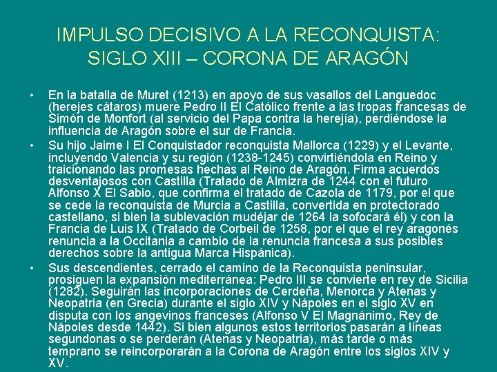IMPULSO DECISIVO A LA RECONQUISTA: SIGLO XIII – CORONA DE ARAGÓN • • •