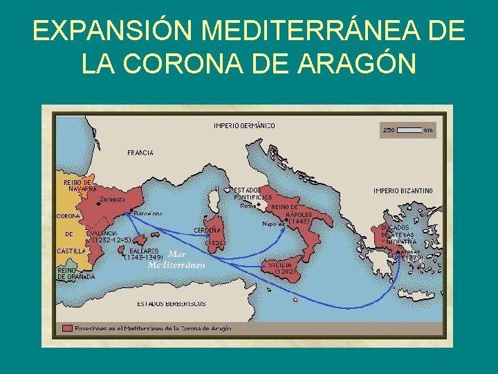 EXPANSIÓN MEDITERRÁNEA DE LA CORONA DE ARAGÓN 