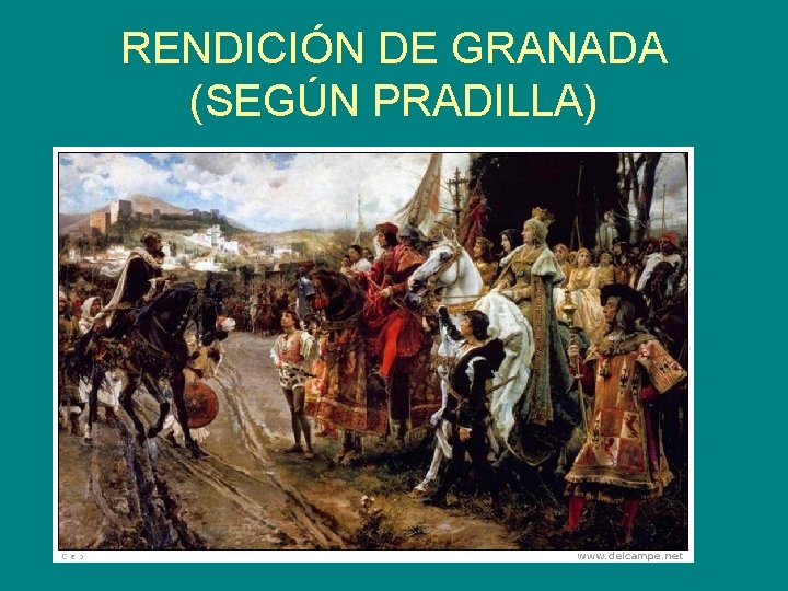 RENDICIÓN DE GRANADA (SEGÚN PRADILLA) 