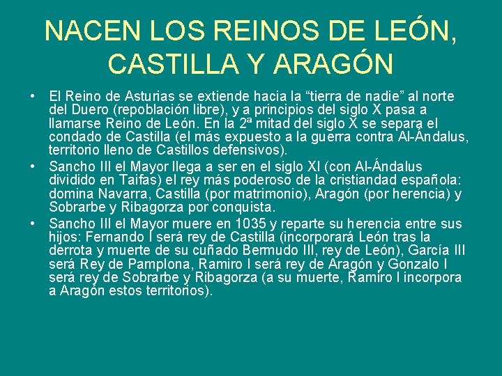 NACEN LOS REINOS DE LEÓN, CASTILLA Y ARAGÓN • El Reino de Asturias se