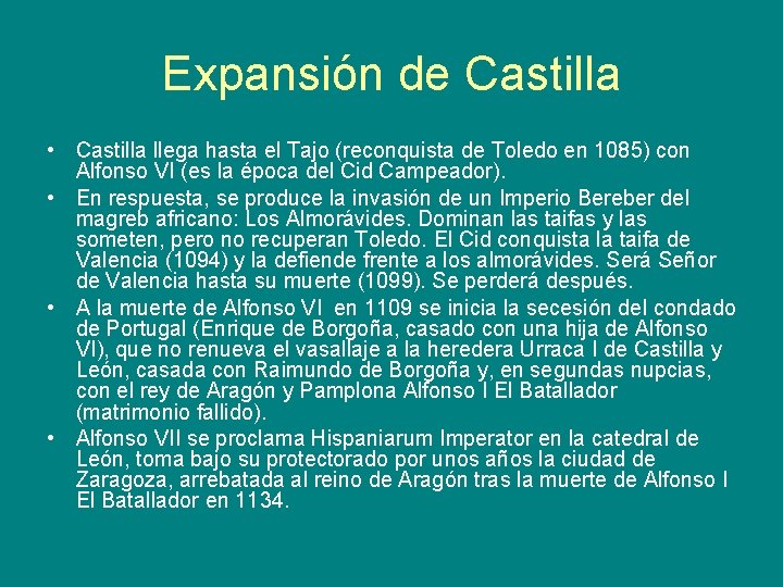 Expansión de Castilla • Castilla llega hasta el Tajo (reconquista de Toledo en 1085)