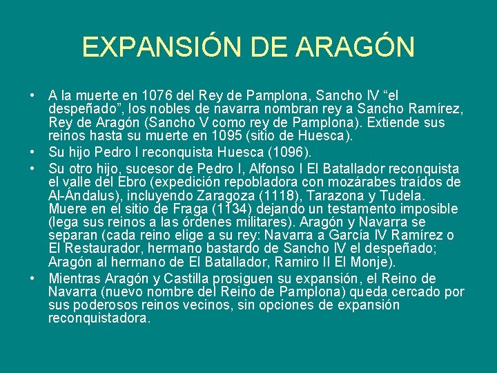 EXPANSIÓN DE ARAGÓN • A la muerte en 1076 del Rey de Pamplona, Sancho