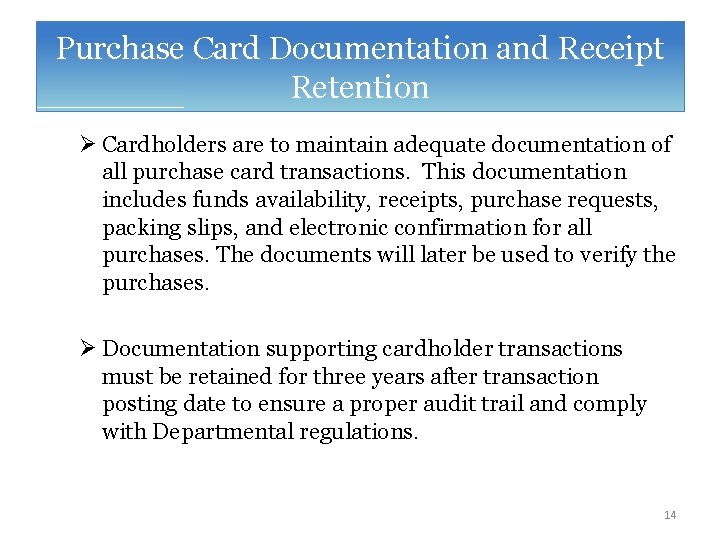 Purchase Card Documentation and Receipt Retention Ø Cardholders are to maintain adequate documentation of