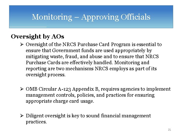 Monitoring – Approving Officials Oversight by AOs Ø Oversight of the NRCS Purchase Card