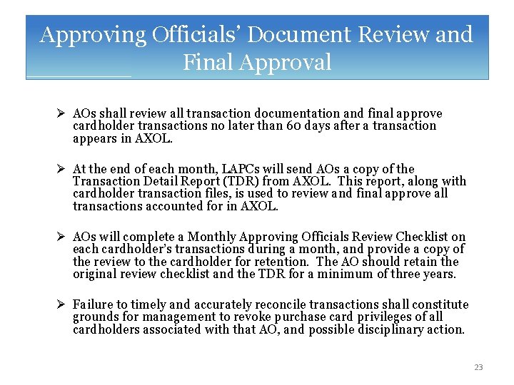 Approving Officials’ Document Review and Final Approval Ø AOs shall review all transaction documentation