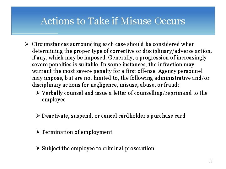 Actions to Take if Misuse Occurs Ø Circumstances surrounding each case should be considered