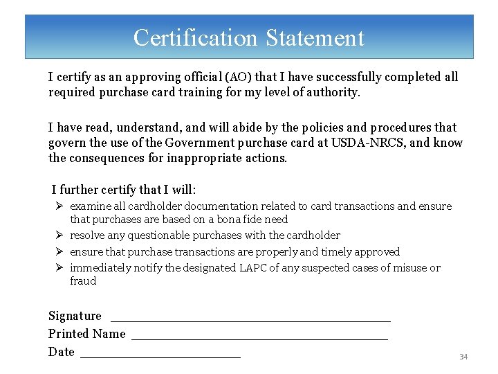 Certification Statement I certify as an approving official (AO) that I have successfully completed