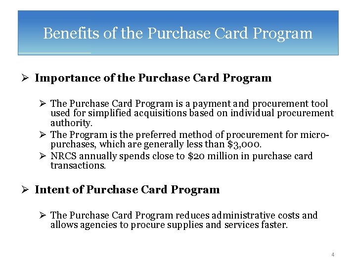 Benefits of the Purchase Card Program Ø Importance of the Purchase Card Program Ø