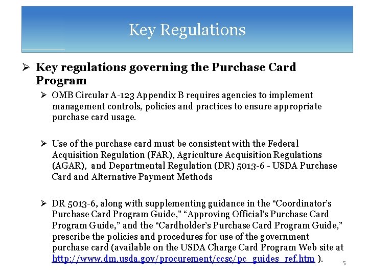 Key Regulations Ø Key regulations governing the Purchase Card Program Ø OMB Circular A-123