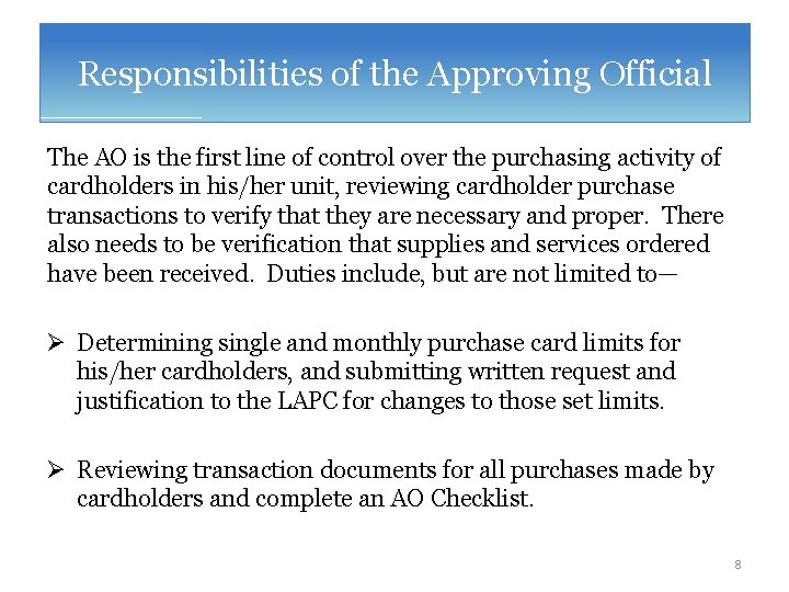 Responsibilities of the Approving Official The AO is the first line of control over