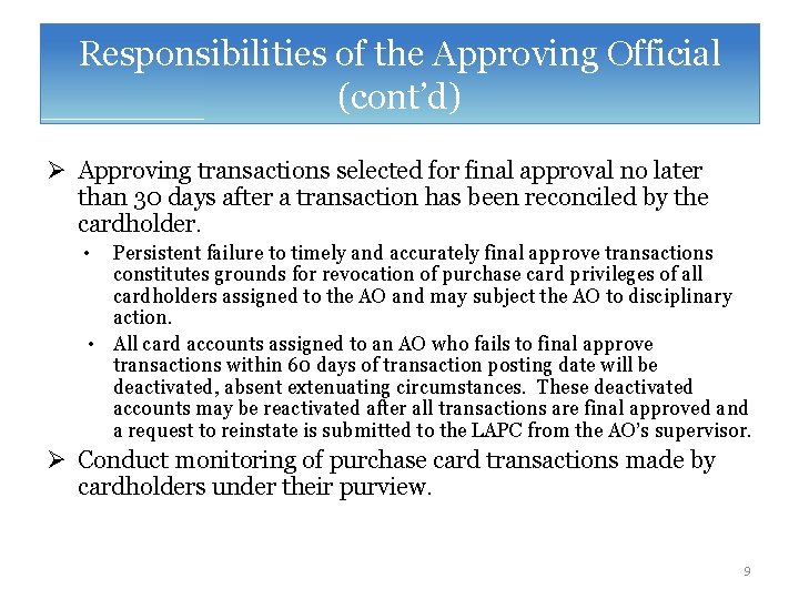 Responsibilities of the Approving Official (cont’d) Ø Approving transactions selected for final approval no