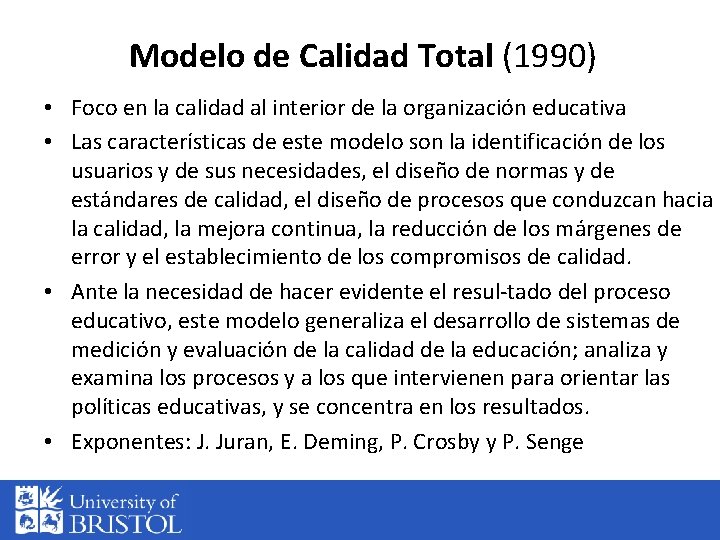 Modelo de Calidad Total (1990) • Foco en la calidad al interior de la