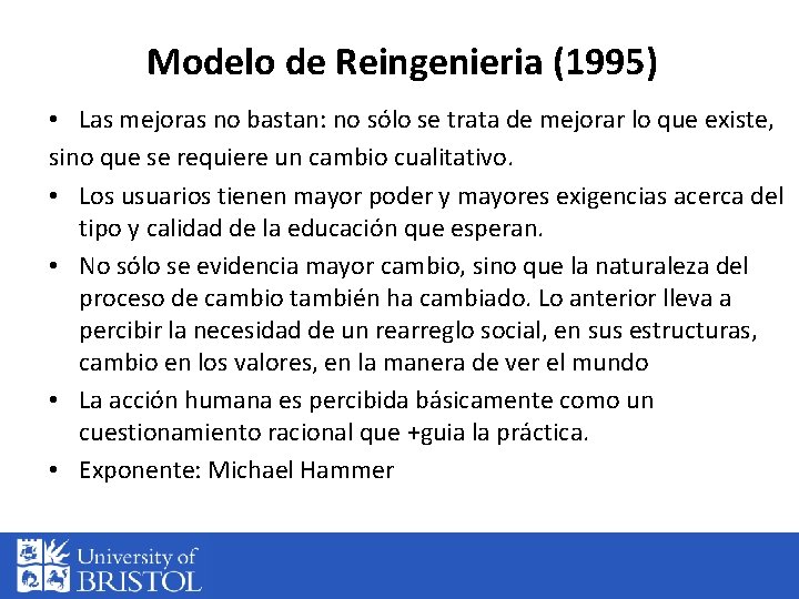 Modelo de Reingenieria (1995) • Las mejoras no bastan: no sólo se trata de