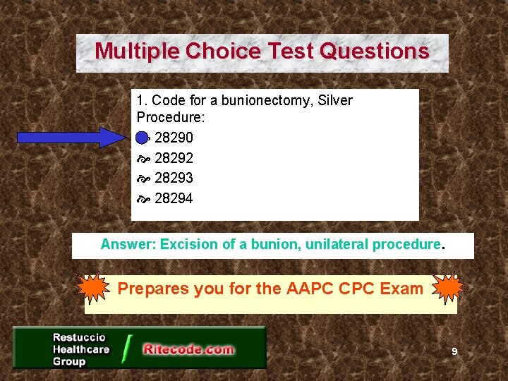 Multiple Choice Test Questions 1. Code for a bunionectomy, Silver Procedure: 28290 28292 28293