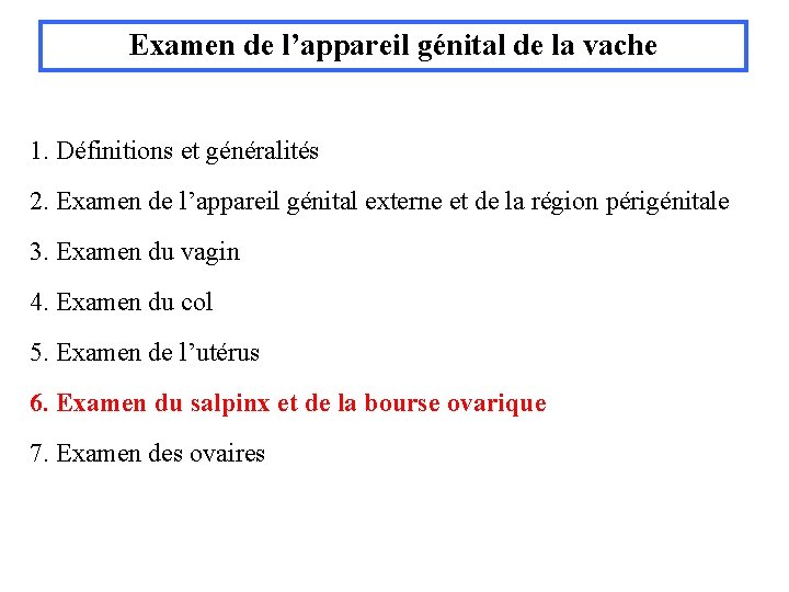 Examen de l’appareil génital de la vache 1. Définitions et généralités 2. Examen de