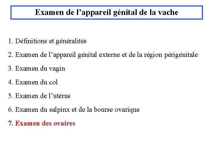 Examen de l’appareil génital de la vache 1. Définitions et généralités 2. Examen de