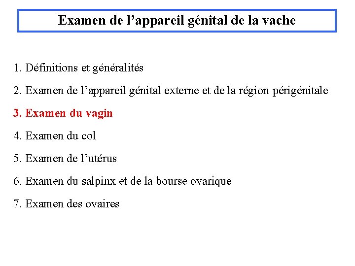 Examen de l’appareil génital de la vache 1. Définitions et généralités 2. Examen de