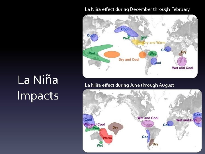 La Niña effect during December through February La Niña Impacts La Niña effect during
