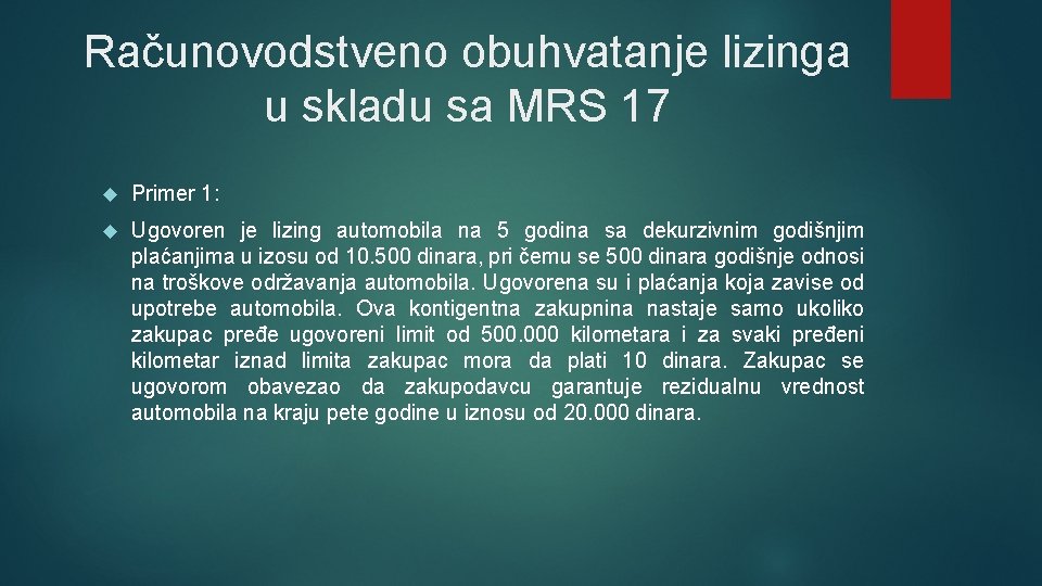 Računovodstveno obuhvatanje lizinga u skladu sa MRS 17 Primer 1: Ugоvоrеn je lizing аutоmоbilа