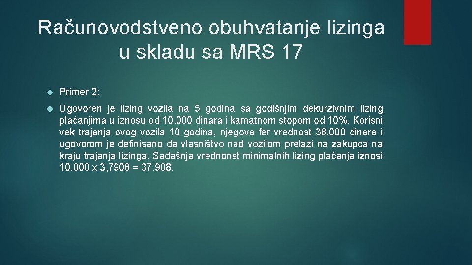 Računovodstveno obuhvatanje lizinga u skladu sa MRS 17 Primer 2: Ugovoren je lizing vozila