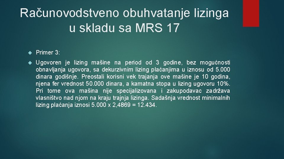 Računovodstveno obuhvatanje lizinga u skladu sa MRS 17 Primer 3: Ugovoren je lizing mašine