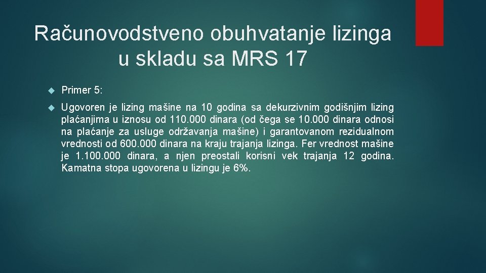 Računovodstveno obuhvatanje lizinga u skladu sa MRS 17 Primer 5: Ugоvоrеn јe lizing mаšinе