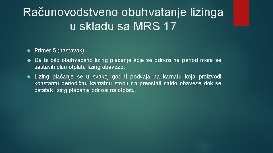 Računovodstveno obuhvatanje lizinga u skladu sa MRS 17 Primer 5 (nastavak): Da bi bilo