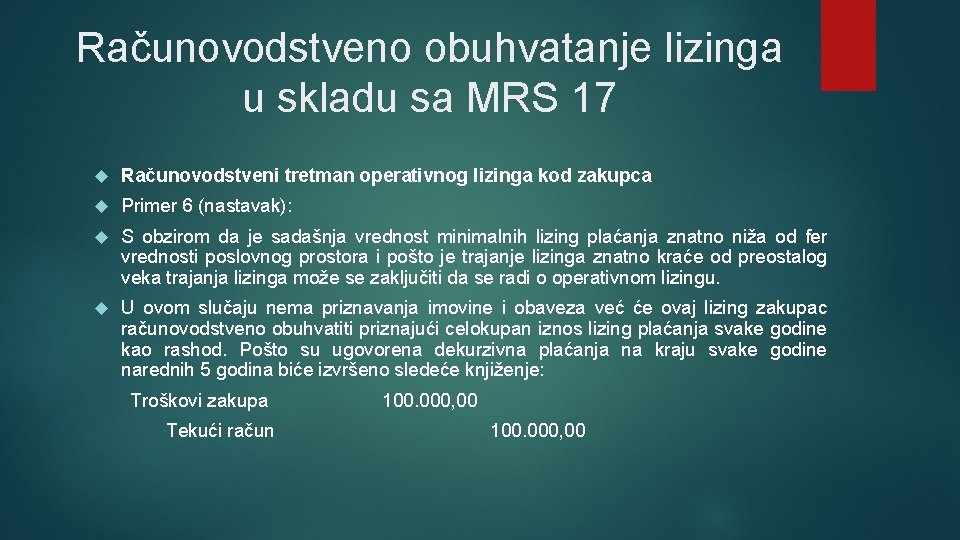 Računovodstveno obuhvatanje lizinga u skladu sa MRS 17 Računovodstveni tretman operativnog lizinga kod zakupca