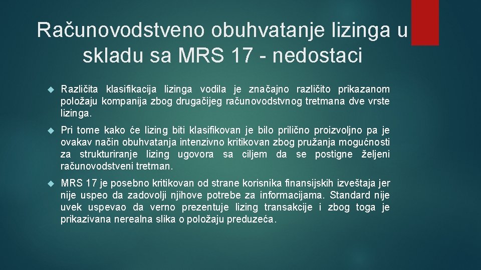 Računovodstveno obuhvatanje lizinga u skladu sa MRS 17 - nedostaci Različita klasifikacija lizinga vodila