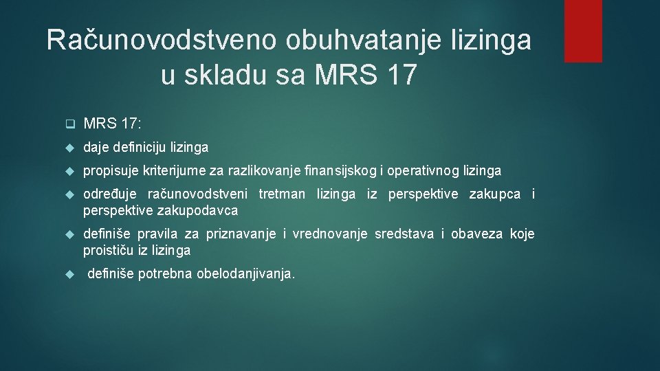 Računovodstveno obuhvatanje lizinga u skladu sa MRS 17 q MRS 17: daje definiciju lizinga