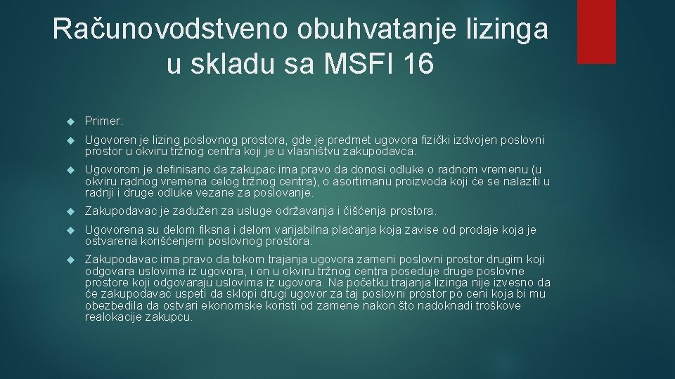 Računovodstveno obuhvatanje lizinga u skladu sa MSFI 16 Primer: Ugоvоrеn је lizing pоslоvnоg prоstоra,