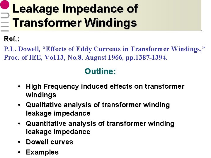 Leakage Impedance of Transformer Windings Ref. : P. L. Dowell, “Effects of Eddy Currents