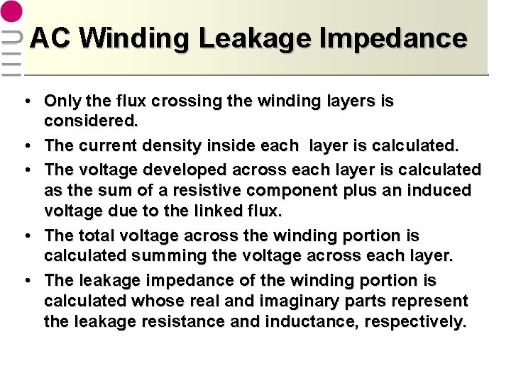AC Winding Leakage Impedance • Only the flux crossing the winding layers is considered.
